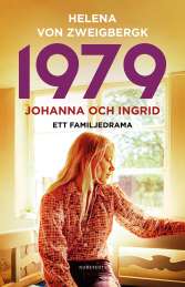 1979 : Johanna och Ingrid - ett familjedrama av Helena von Zweigbergk