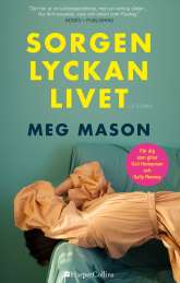 Sorgen, lyckan, livet av Meg Mason