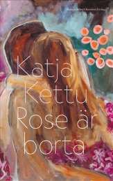 Rose är borta av Katja Kettu