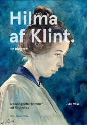 Mänskligheten kommer att förundras : Hilma af Klint. En biografi av Julia Voss