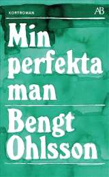 Min perfekta man av Bengt Ohlsson