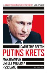 Putins krets : maktkamp om det moderna Ryssland av Catherine Belton