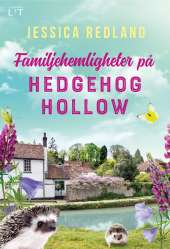 Familjehemligheter på Hedgehog Hollow av Jessica Redland