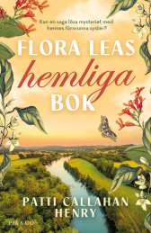 Flora Leas hemliga bok av Patti Callahan Henry