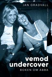 Vemod undercover : boken om ABBA av Jan Gradvall