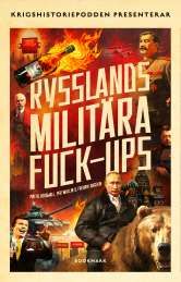Rysslands militära fuck-ups av Mattis Bergwall, Per Wallin, Fredrik Hagelin